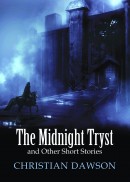 The Midnight Tryst and Other Short Stories by Christian Dawson