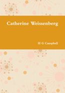 Catherine Weissenberg  by H G Campbell
