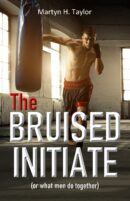 THE BRUISED INITIATE by Martyn H. Taylor