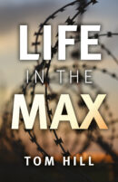 Life in the Max by Tom Hill