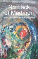 No Lack of Madmen - you can never be too paranoid by David Porter