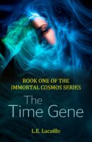 The Time Gene: Book One of The Immortal Cosmos series by L.E. Lacaille